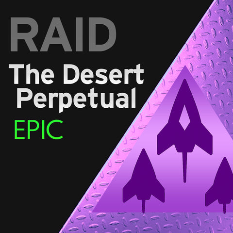 Epic Desert Perpetual - Raid Services