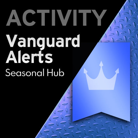 Seasonal Hub: Vanguard Alerts